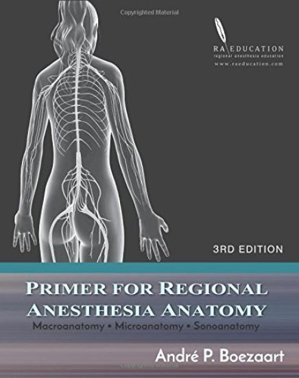 Primer for Regional Anesthesia Anatomy: Macroanatomy, Microanatomy and Sonoanatomy