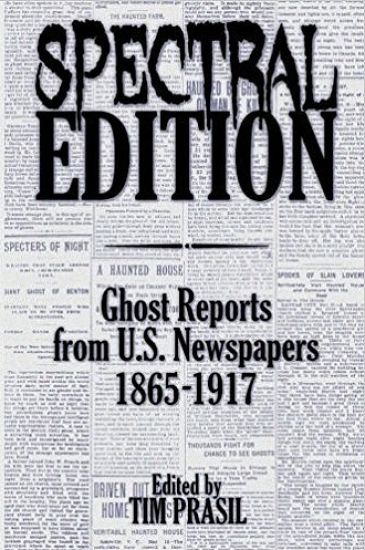 Spectral Edition: Ghost Reports from U.S. Newspapers, 1865-1917