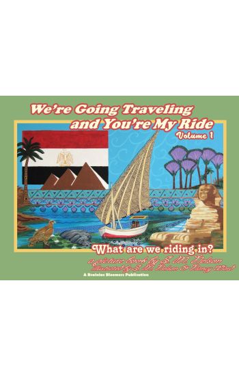 We're Going Traveling and You're My Ride Volume 1