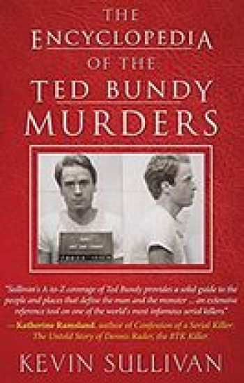The Encyclopedia Of The Ted Bundy Murders