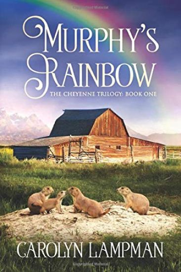 Murphy's Rainbow: Cheyenne Trilogy Book One