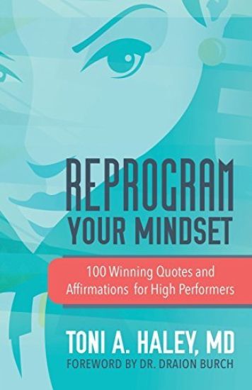 Reprogram Your Mindset: 100 Winning Quotes and Affirmations for High Performers