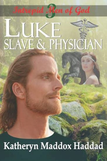 Luke: Slave & Physician
