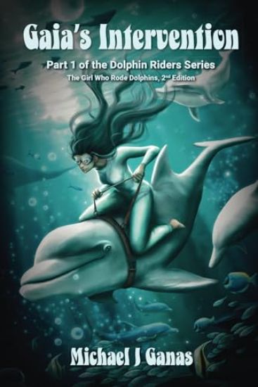 Gaia's Intervention - Part One of the Dolphin Riders Series