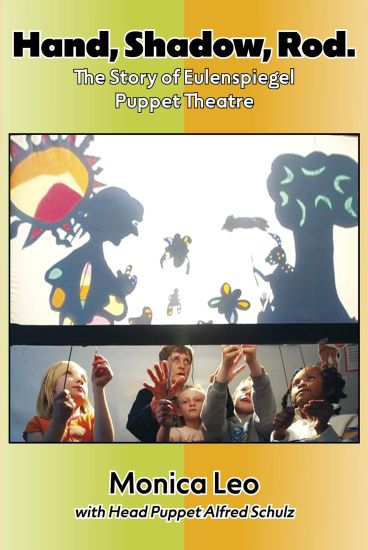 Hand, Shadow, Rod: The Story of Eulenspiegel Puppet Theatre