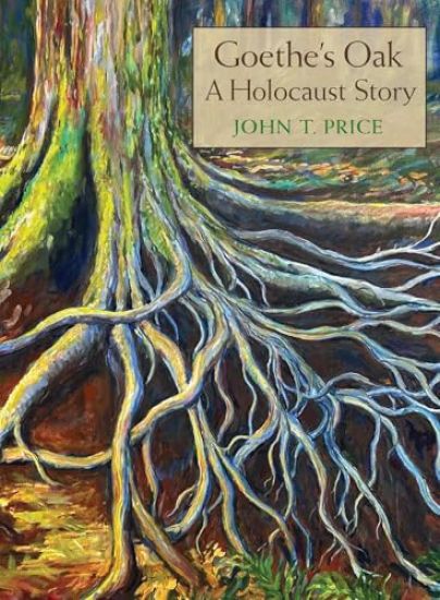 Goethe's Oak: A Holocaust Story