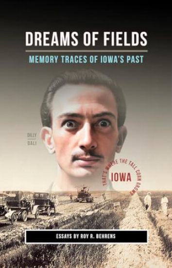 Dreams of Fields: Memory Traces of Iowa's Pas