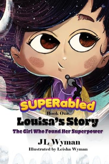 Louisa's Story: The Girl Who Found Her Superpower: Book 1