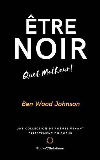 Être Noir: Quel Malheur
