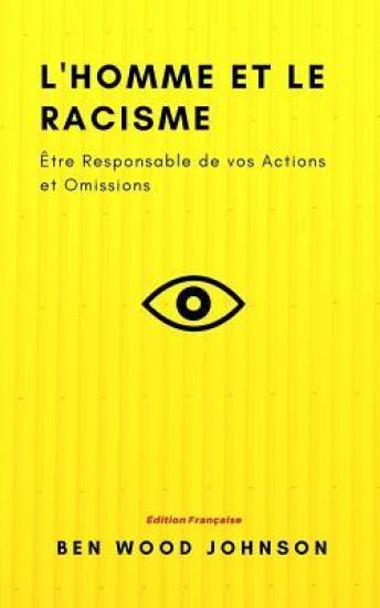 L'Homme Et Le Racisme: Être Responsable De Vos Actions Et Omissions
