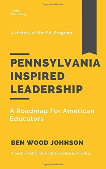 Pennsylvania Inspired Leadership: A Roadmap For American Educators