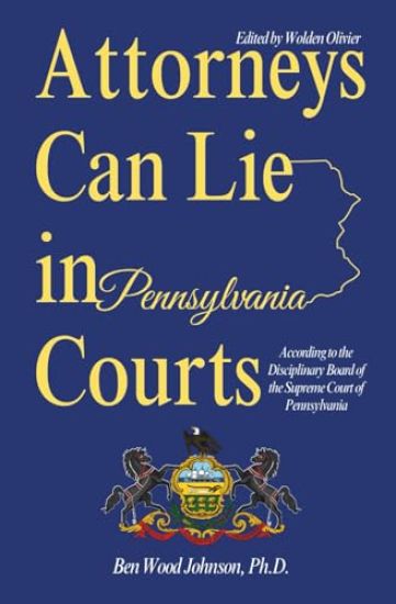 Attorneys Can Lie in Pennsylvania Courts