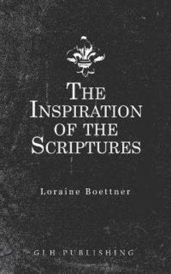 The Inspiration Of The Scriptures