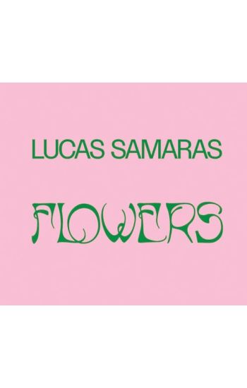 Lucas Samaras: Flowers