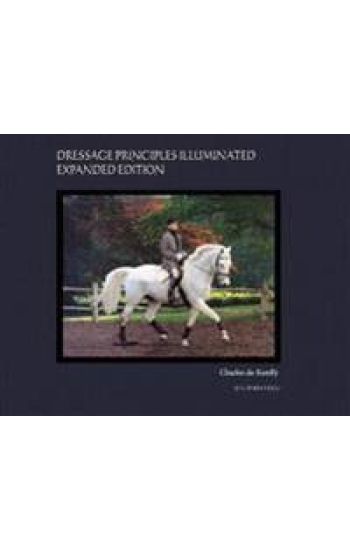 Dressage Principles Illuminated Expanded Edition