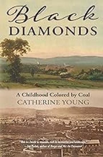 Black Diamonds: A Childhood Colored by Coal