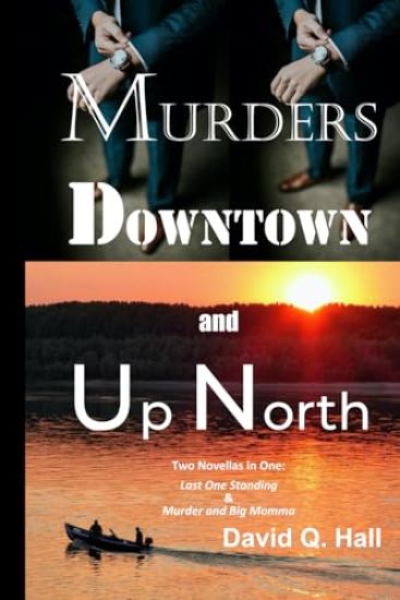 Murders Downtown and Up North