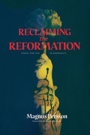 Reclaiming the Reformation