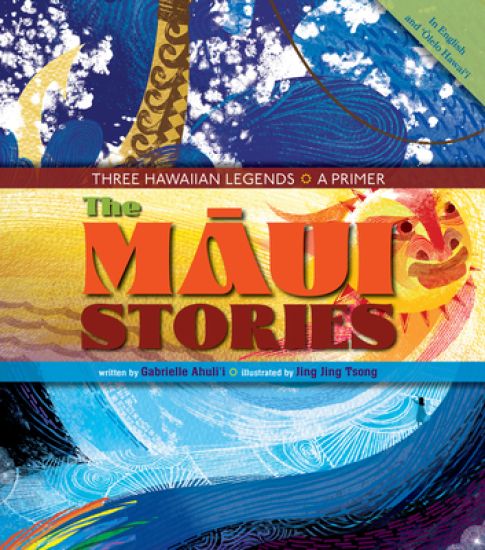 Maui Stories: Three Hawaiian Legends: A Primer