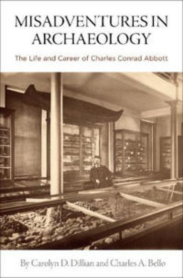 Misadventures in Archaeology – The Life and Career of Charles Conrad Abbott
