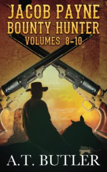 Jacob Payne, Bounty Hunter, Volumes 8 - 10