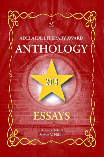 Adelaide Literary Award Anthology 2018: Essays