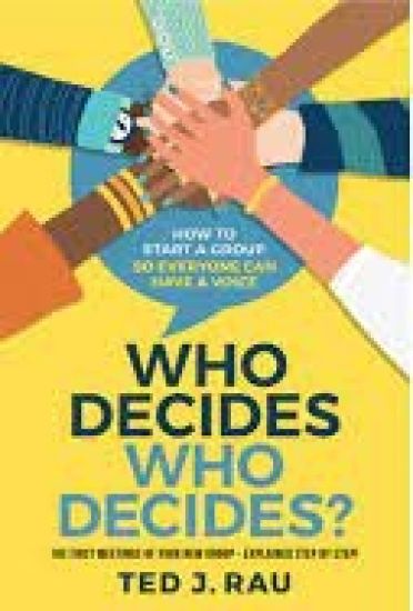 Who decides who decides? How to start a group so everyone can have a voice