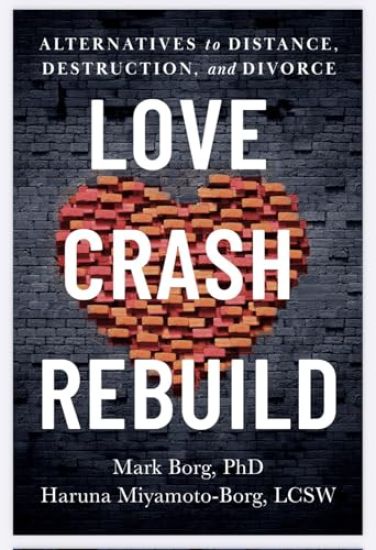 Love. Crash. Rebuild.: Alternatives to Distance, Destruction, and Divorce