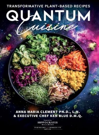 Kansikuva: Quantum Cuisine-Transformative Plant-Based Recipes (LIB)
