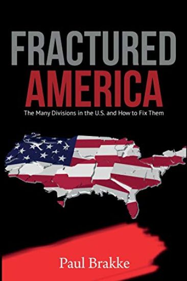 Fractured America: The Many Divisions in the U.S. and How to Fix Them