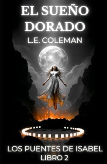 El Sueño Dorado - Los Puentes de Isabel - Libro 2