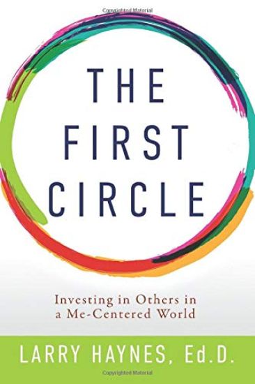 The First Circle: Investing in Others in a Me-Centered World