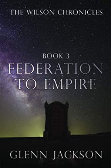 The Wilson Chronicles: Federation to Empire