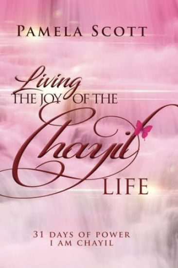 Living The Joy of The Chayil Life