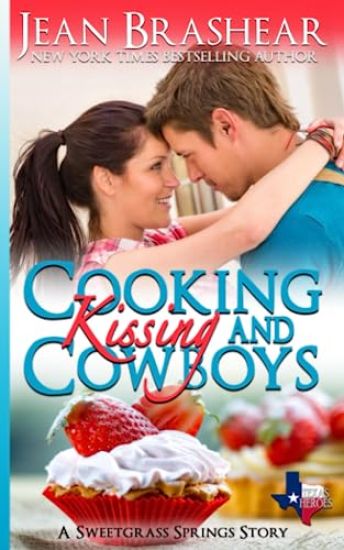 Cooking Kissing and Cowboys