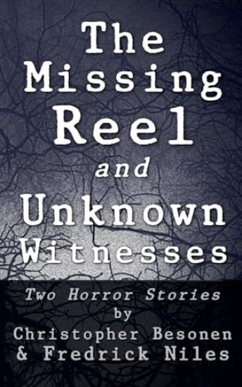The Missing Reel and Unknown Witnesses
