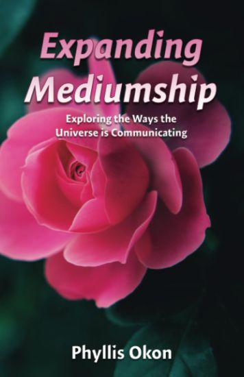 Expanding Mediumship- Exploring the Ways the Universe is Communicating