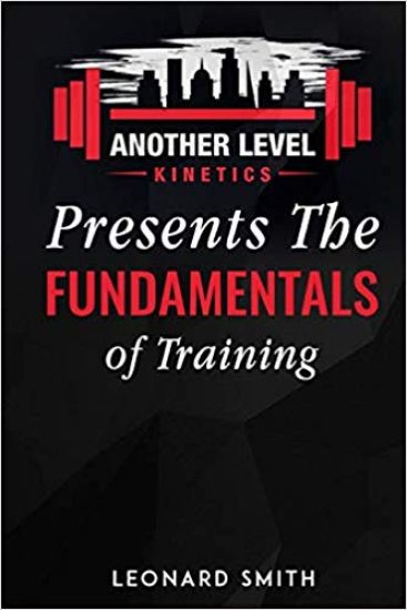 Another Level Kinetics: Presents the Fundamentals of Training