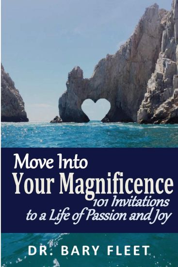Move Into Your Magnificence: 101 Invitations to a Life of Passion and Joy