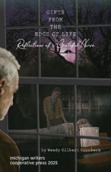 Gifts from the Edge of Life/Reflections of a Grateful Nurse