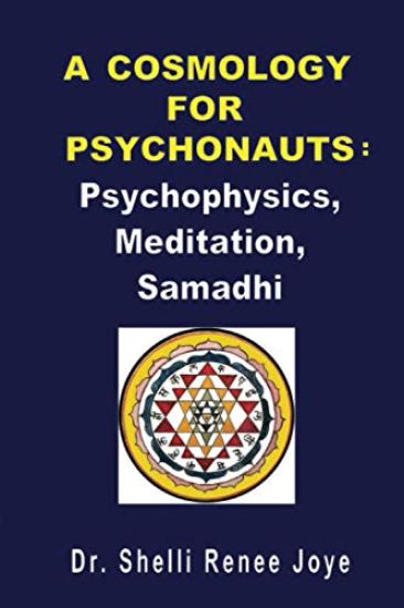 A Cosmology for Psychonauts: Psychophysics, Meditation, and Samadhi