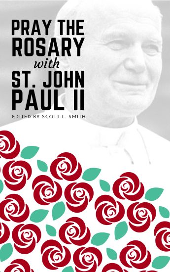 Pray the Rosary with Saint John Paul II