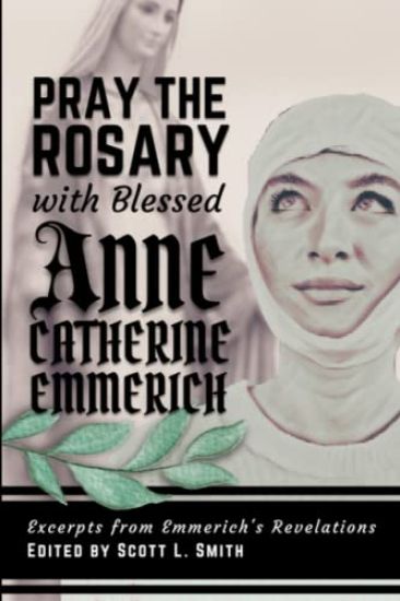 Pray the Rosary with Blessed Anne Catherine Emmerich