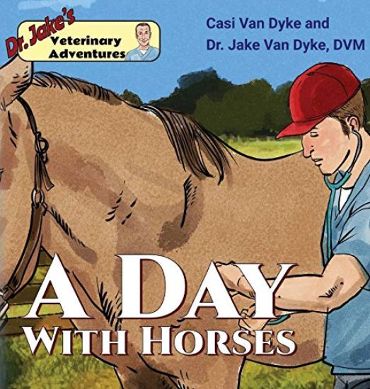 Dr. Jake's Veterinary Adventures: A Day with Horses