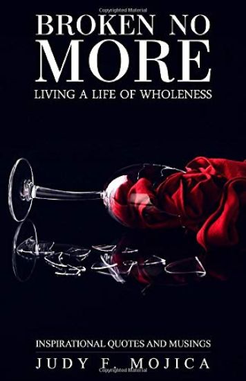 Broken No More: Living a Life of Wholeness