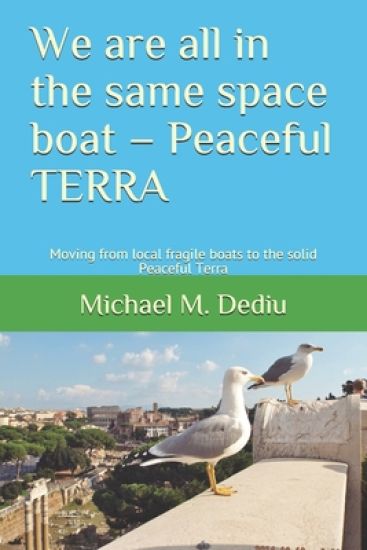 We are all in the same space boat - Peaceful TERRA: Moving from local fragile boats to the solid Peaceful Terra