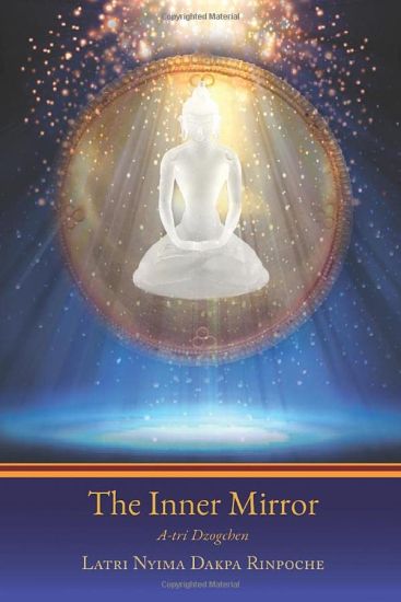 The Inner Mirror: A-tri Dzogchen