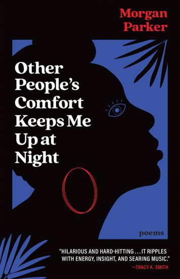 Other People's Comfort Keeps Me Up at Night: Poems