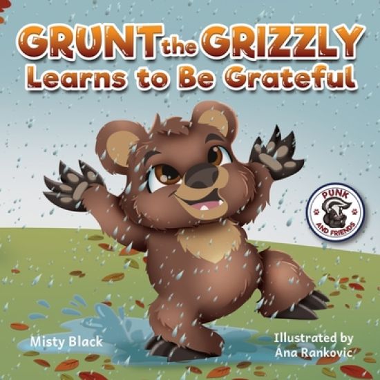 Grunt the Grizzly Learns to be Grateful