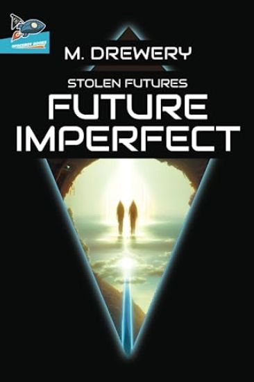 STOLEN FUTURES Future Imperfect
